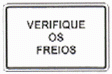 Verifique os Freios